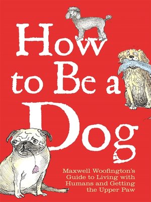 cover image of How to Be a Dog